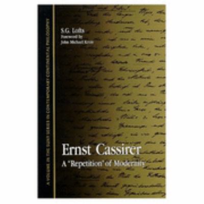 Ernst Cassirer A Repetition of Modernity  2000 9780791444955 Front Cover