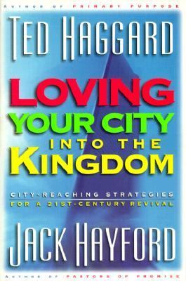Loving Your City into the Kingdom City-Reaching Strategies for a 21st Century Revival N/A 9780830718955 Front Cover