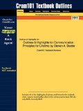 Outlines and Highlights for Communication Principles for Lifetime by Steven A. Beebe, ISBN 4th 9781428851955 Front Cover