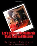 Let's Explore the California State Railroad Museum  N/A 9781451550955 Front Cover