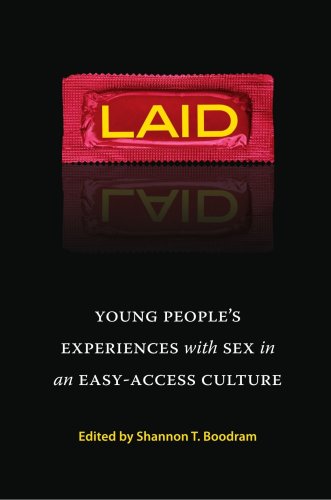 Laid Young People's Experiences with Sex in an Easy-Access Culture  2009 9781580052955 Front Cover