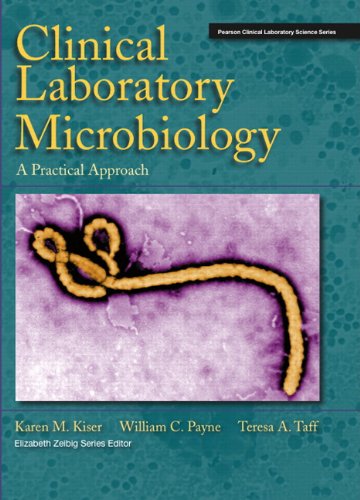 Clinical Laboratory Microbiology A Practical Approach  2011 (Lab Manual) 9780130921956 Front Cover