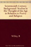 Seventeenth Century Background Studies in the Thought of the Age in Relation to Poetry and Religion N/A 9780231013956 Front Cover