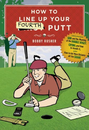 How to Line up Your Fourth Putt   2007 9780385518956 Front Cover