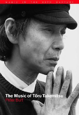 Music of Toru Takemitsu   2006 9780521026956 Front Cover