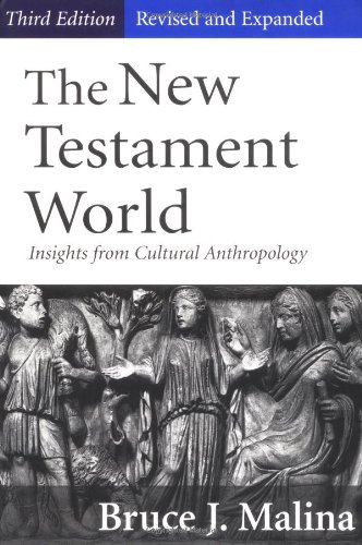 New Testament World Insights from Cultural Anthropology 3rd 2001 (Revised) 9780664222956 Front Cover