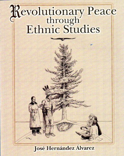 Revolutionary Peace Through Ethnic Studies   2004 (Revised) 9780757506956 Front Cover