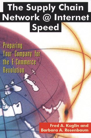 Supply Chain Network @ Internet Speed Preparing Your Company for the E-Commerce Revolution  2001 9780814405956 Front Cover