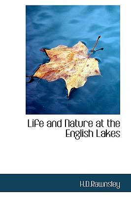 Life and Nature at the English Lakes  N/A 9781110498956 Front Cover