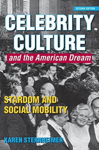 Celebrity Culture and the American Dream Stardom and Social Mobility 2nd 2015 (Revised) 9781138023956 Front Cover