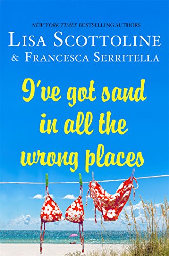 I've Got Sand in All the Wrong Places   2016 9781250059956 Front Cover