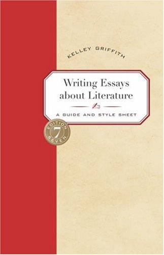 Writing Essays about Literature A Guide and Style Sheet 7th 2006 (Revised) 9781413003956 Front Cover