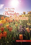 All That I Am with Thoughts and Dreams  N/A 9781450084956 Front Cover