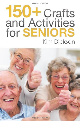 150+ Crafts and Activities for Seniors   2014 9781493188956 Front Cover