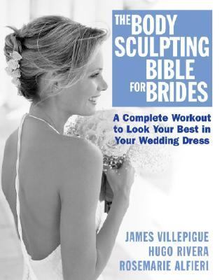 Body Sculpting Bible for Brides   2005 9781578261956 Front Cover