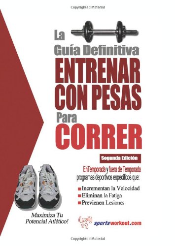 Guï¿½a Definitiva - Entrenar con Pesas para Correr   2012 9781619841956 Front Cover