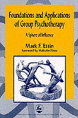 Foundations and Applications of Group Psychotherapy A Sphere of Influence 2nd 1999 9781853027956 Front Cover