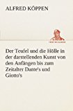 Teufel und Die Holle in der Darstellenden Kunst Von Den Anfangen Bis Zum Zeitalter Dante's und Giotto's  N/A 9783849545956 Front Cover