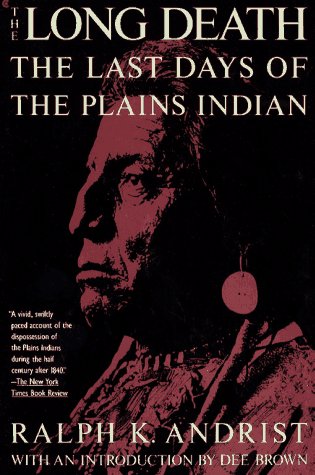 Long Death The Last Days of the Plains Indians N/A 9780020302957 Front Cover