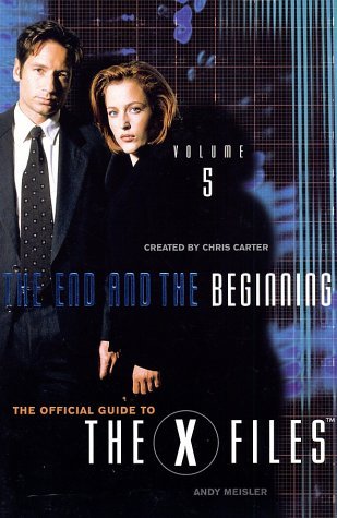X-Files the End and the Beginning Episode Guide Volume 5  2000 9780061075957 Front Cover