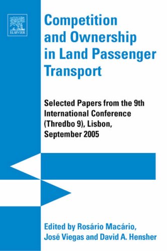 Competition and Ownership in Land Passenger Transport Selected papers from the 9th International Conference (Thredbo 9)  2006 9780080450957 Front Cover