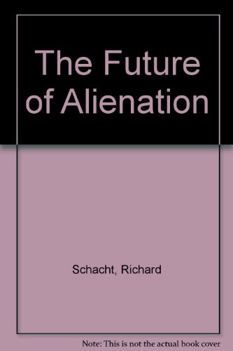 Future of Alienation   1994 9780252020957 Front Cover