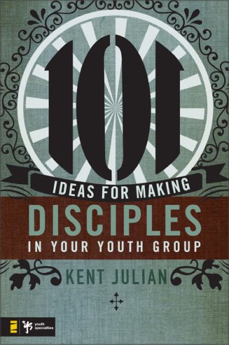 101 Ideas for Making Disciples in Your Youth Group   2008 9780310274957 Front Cover