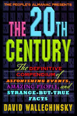 People's Almanac Presents the Twentieth Century N/A 9780316920957 Front Cover
