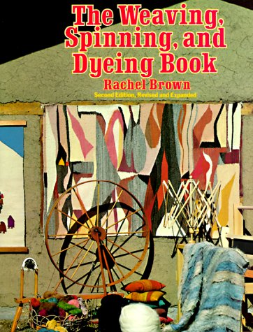 Weaving, Spinning, Dyeing Book  2nd (Revised) 9780394715957 Front Cover