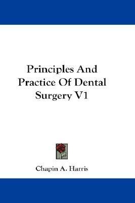 Principles and Practice of Dental Surgery V1  N/A 9780548198957 Front Cover