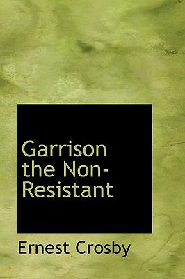 Garrison, the Non-resistant:   2008 9780554843957 Front Cover