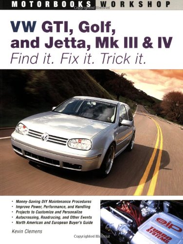 VW GTI, Golf, Jetta, MK III and IV Find It. Fix It. Trick It  2006 (Revised) 9780760325957 Front Cover