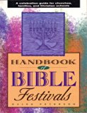 Handbook of Bible Festivals : A Celebration Guide for Churches, Families and Christian Schools N/A 9780784705957 Front Cover