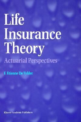 Life Insurance Theory Actuarial Perspectives  1997 9780792399957 Front Cover