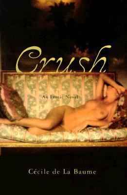 Crush An Erotic Novel Reprint  9780802135957 Front Cover