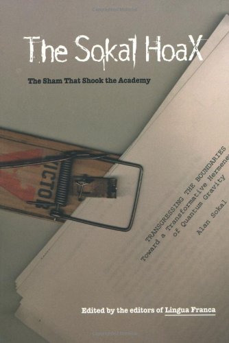 Sokal Hoax The Sham That Shook the Academy  2000 9780803279957 Front Cover