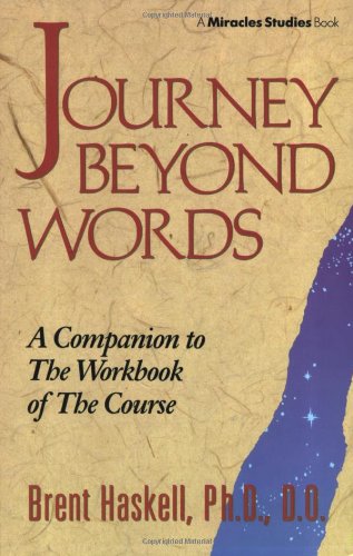 Journey Beyond Words A Companion to the Workbook of the Course (Miracles Studies Book)  1994 9780875166957 Front Cover