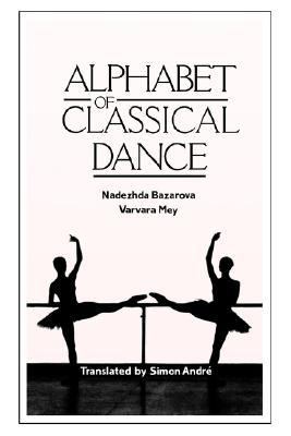 Alphabet of Classical Dance   1987 9780903102957 Front Cover