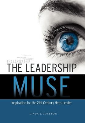 Leadership Muse Inspiration for the 21st Century Hero-Leader N/A 9780980220957 Front Cover