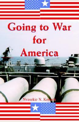 Going to War for America  2003 9781412003957 Front Cover