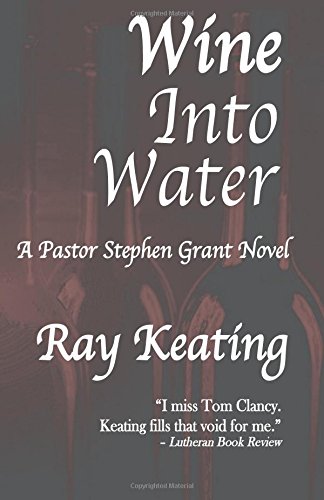 Wine into Water A Pastor Stephen Grant Novel N/A 9781515274957 Front Cover