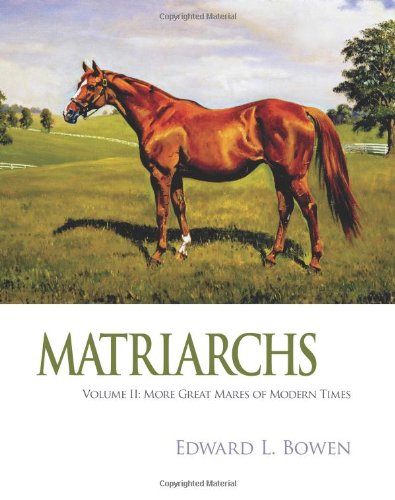 Matriarchs More Great Mares of Modern Times N/A 9781581501957 Front Cover