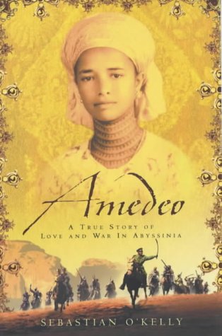 Amedeo A True Story of Love and War in Abyssinia  2002 9780007139958 Front Cover