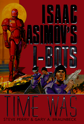 Time Was Isaac Asimov's I-BOTS  1998 9780061052958 Front Cover