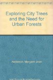 Exploring City Trees and the Need for Urban Forests   1976 9780070016958 Front Cover
