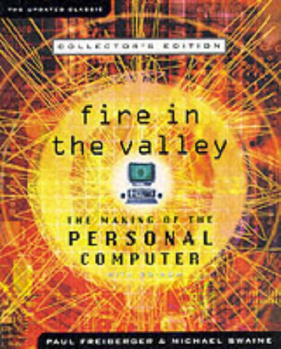 Fire in the Valley The Making of the Personal Computer  2000 (Collector's) 9780071358958 Front Cover