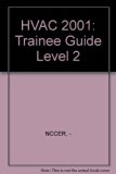 HVAC TRAINEE GUIDE:LEVEL 2 1st 9780130604958 Front Cover
