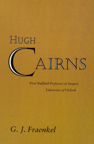 Hugh Cairns First Nuffield Professor of Surgery, University of Oxford  1991 9780192620958 Front Cover