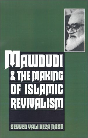 Mawdudi and the Making of Islamic Revivalism   1996 9780195096958 Front Cover