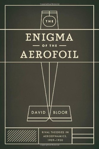 Enigma of the Aerofoil Rival Theories in Aerodynamics, 1909-1930  2011 9780226060958 Front Cover